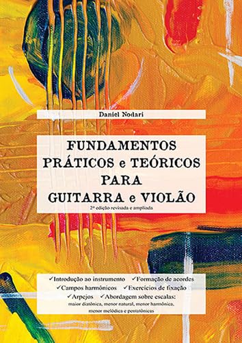 ler totalmente FUNDAMENTOS PRÁTICOS E TEÓRICOS PARA GUITARRA E VIOLÃO - Daniel Nodari
