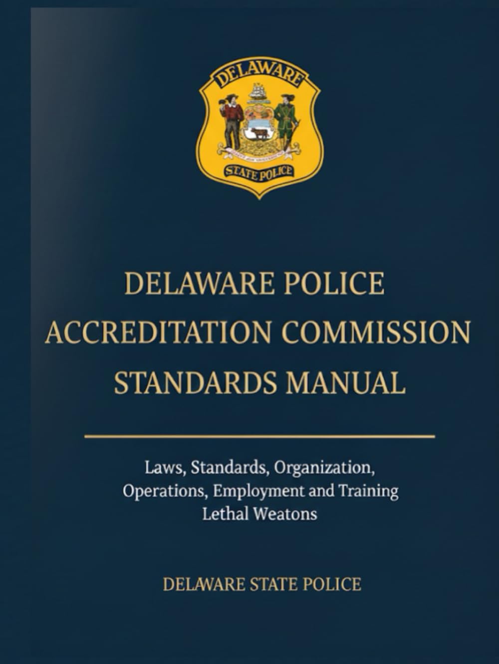 ler totalmente Delaware Police Accreditation Commission Standards Manual: Laws, Standards, Organization, Operations, Employment and Training, Lethal Weapons