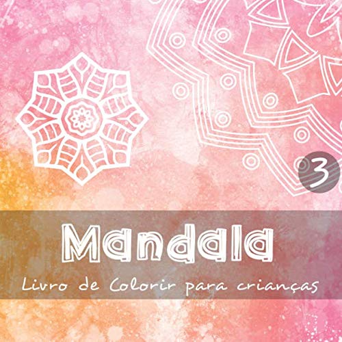 Mandala - Livro de colorir para crianças 3: 40 motivos bonitos para crianças e bebés colorirem I 3 diferentes níveis de dificuldade I As páginas apresentam impressão unilateral (Portuguese Edition) baixar livro de graça