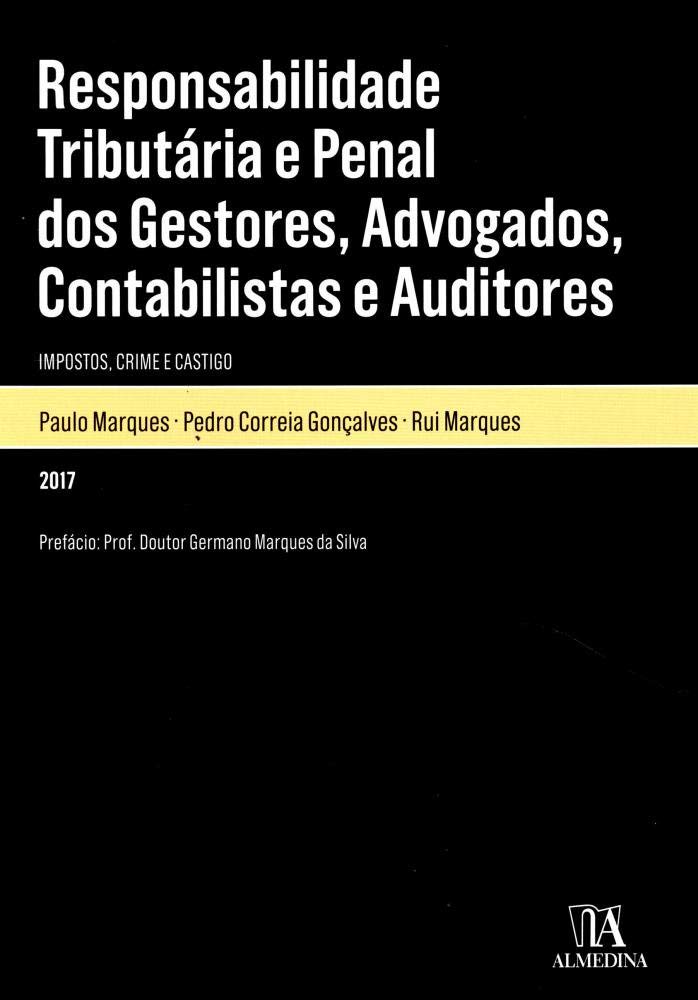 ler totalmente Responsabilidade Tributária e Penal dos Gestores, Advogados, Contabilistas e Auditores: Impostos, Crime e Castigo