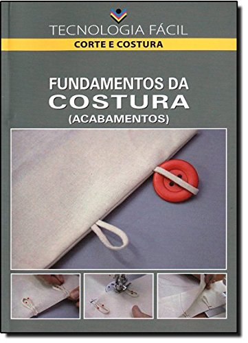 Fundamentos da Costura. Acabamentos baixar livro de graça