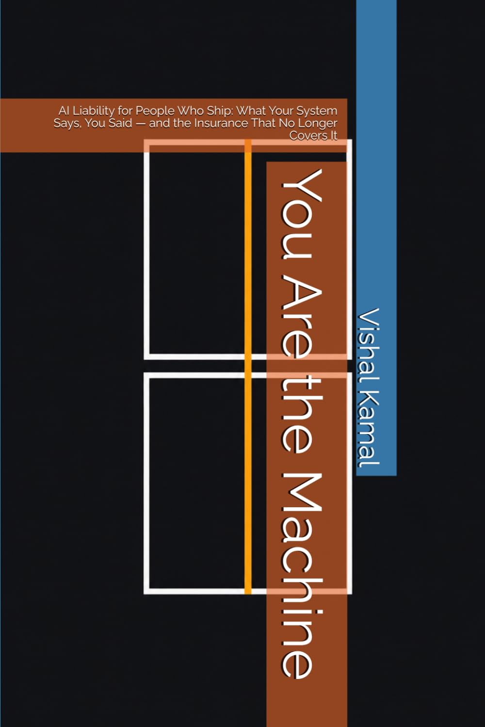 You Are the Machine: AI Liability for People Who Ship: What Your System Says, You Said — and the Insurance That No Longer Covers It baixar livro de graça