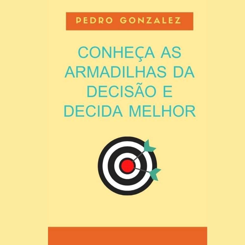 Conheça as armadilhas da tomada de decisão e decida melhor baixar o livro de graça