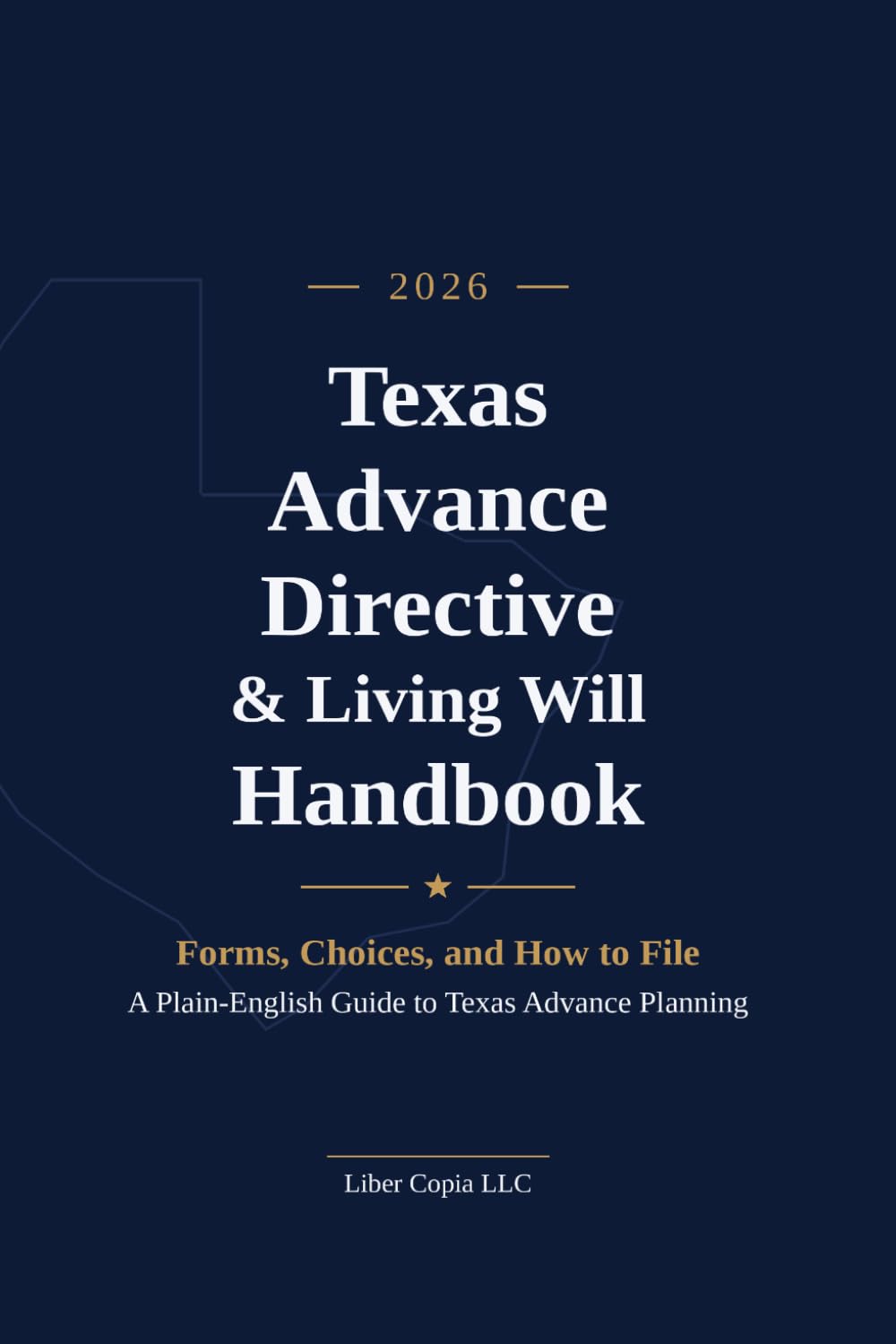 Texas Advance Directive & Living Will Handbook: 2026 Edition, Forms, Choices, and How to File baixar o livro de graça