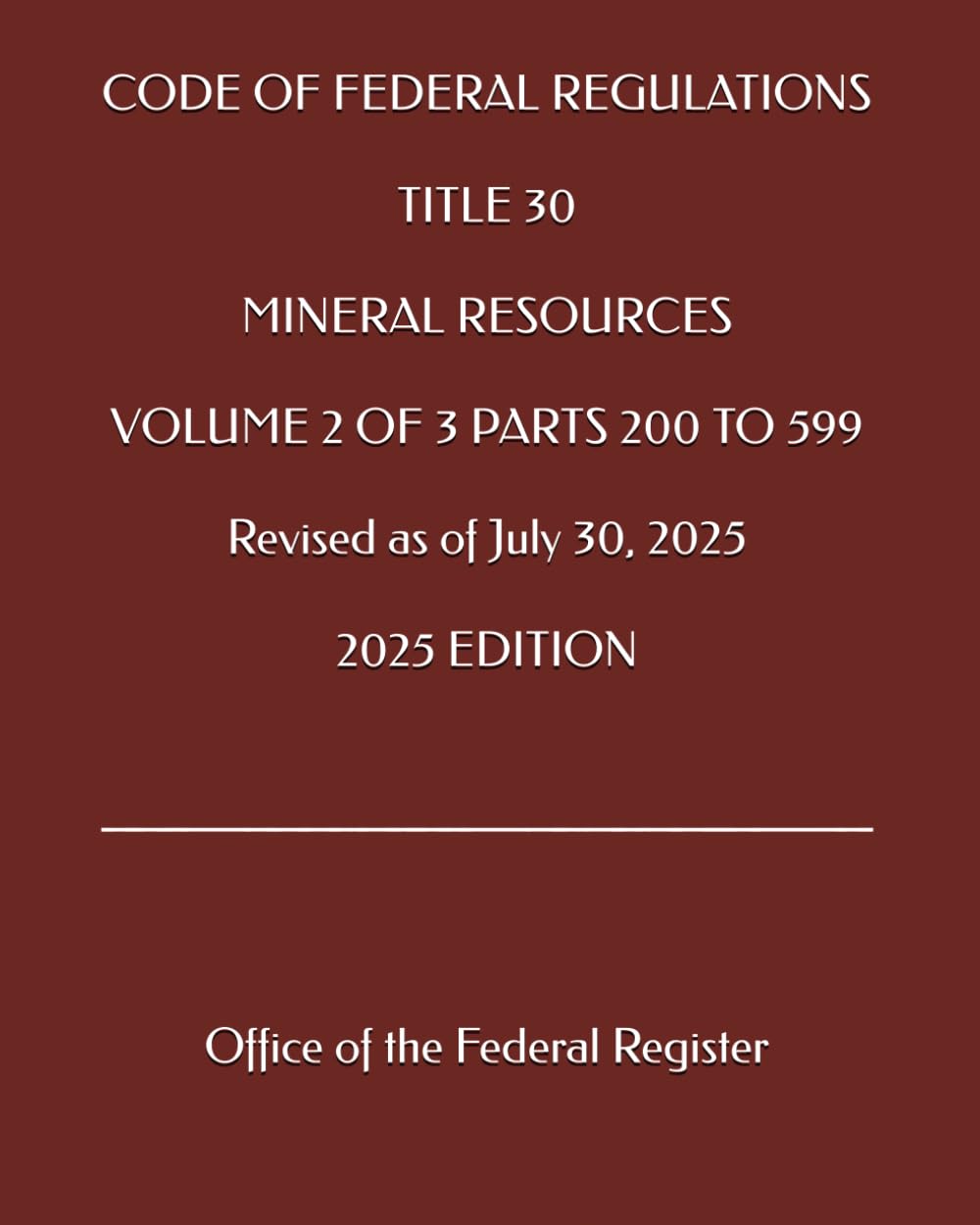 CODE OF FEDERAL REGULATIONS TITLE 30 MINERAL RESOURCES VOLUME 2 OF 3 PARTS 200 TO 599 Revised as of July 30, 2025 2025 EDITION baixar livro de graça