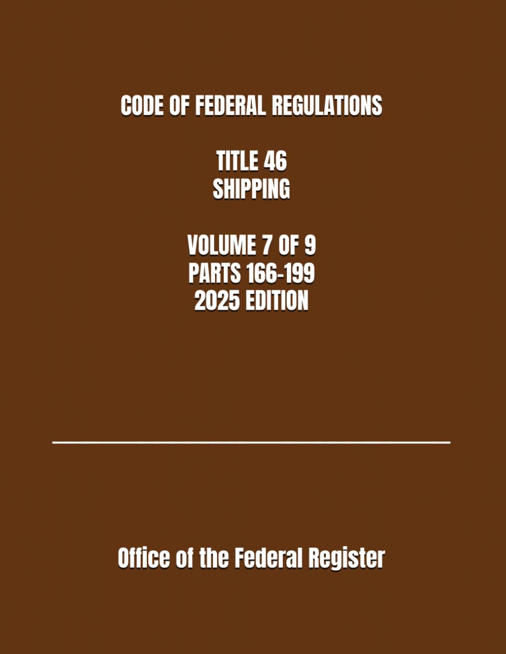 capítulo por capítulo baixar CODE OF FEDERAL REGULATIONS TITLE 46 SHIPPING VOLUME 7 OF 9 PARTS 166-199 2025 EDITION