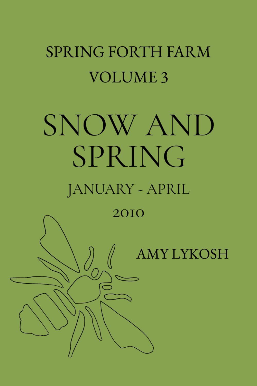 ler totalmente Snow and Spring: Volume 3: January - April 2010 (Spring Forth Farm)