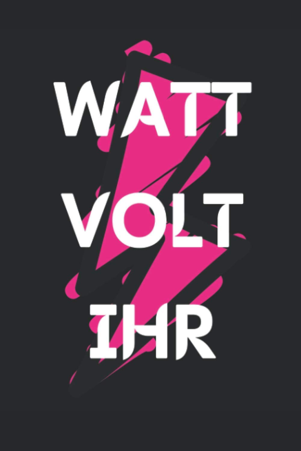 ler totalmente Watt Volt ihr Notizbuch: Elektriker Notizbuch Drahtzieher - Tolles liniertes Elektriker Notizbuch - 120 linierte Seiten um, Ideen, Skizzen und... und Elektroinstallateure (German Edition)