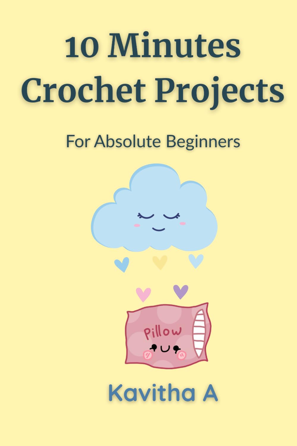 ler totalmente Mini Crochet Projects: 10 minutes Projects - Cloud, Heart and Mini Pillow