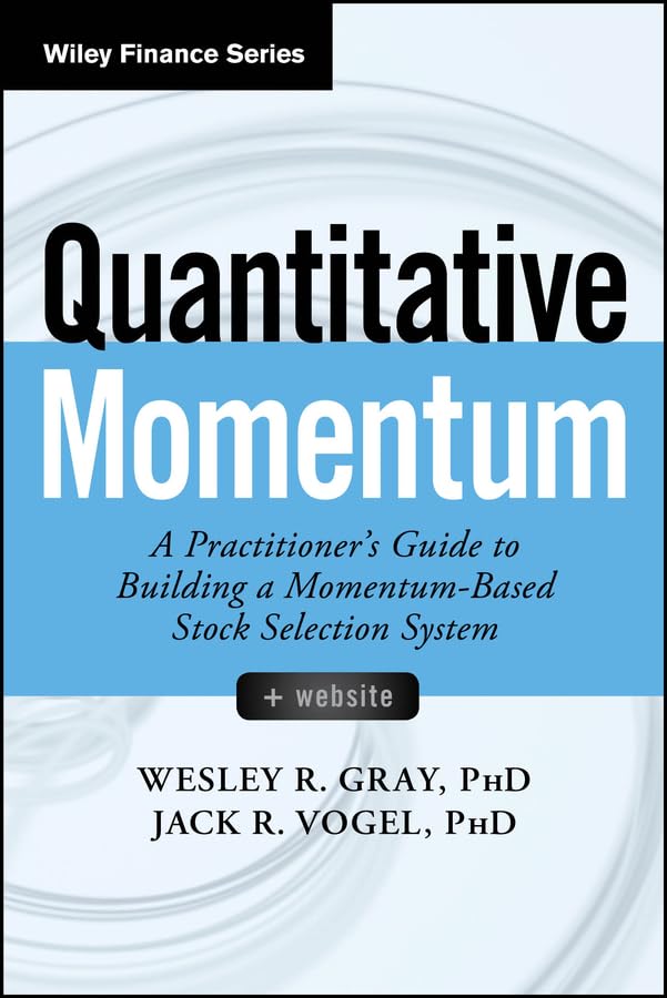Quantitative Momentum: A Practitioner's Guide to Building a Momentum-Based Stock Selection System (Wiley Finance) (English Edition)