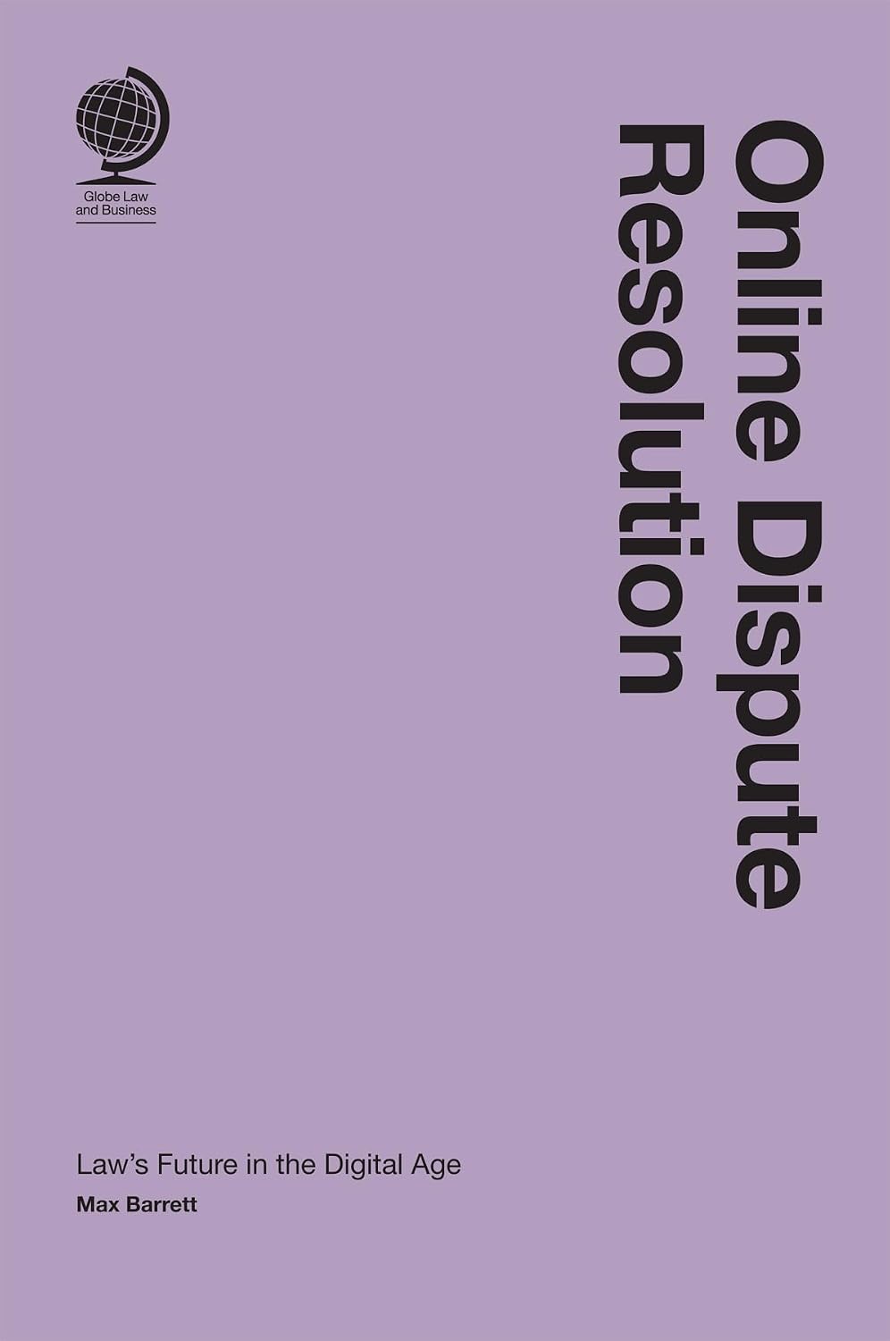 Online Dispute Resolution: Law’s Future in the Digital Age (English Edition) baixar o livro de graça
