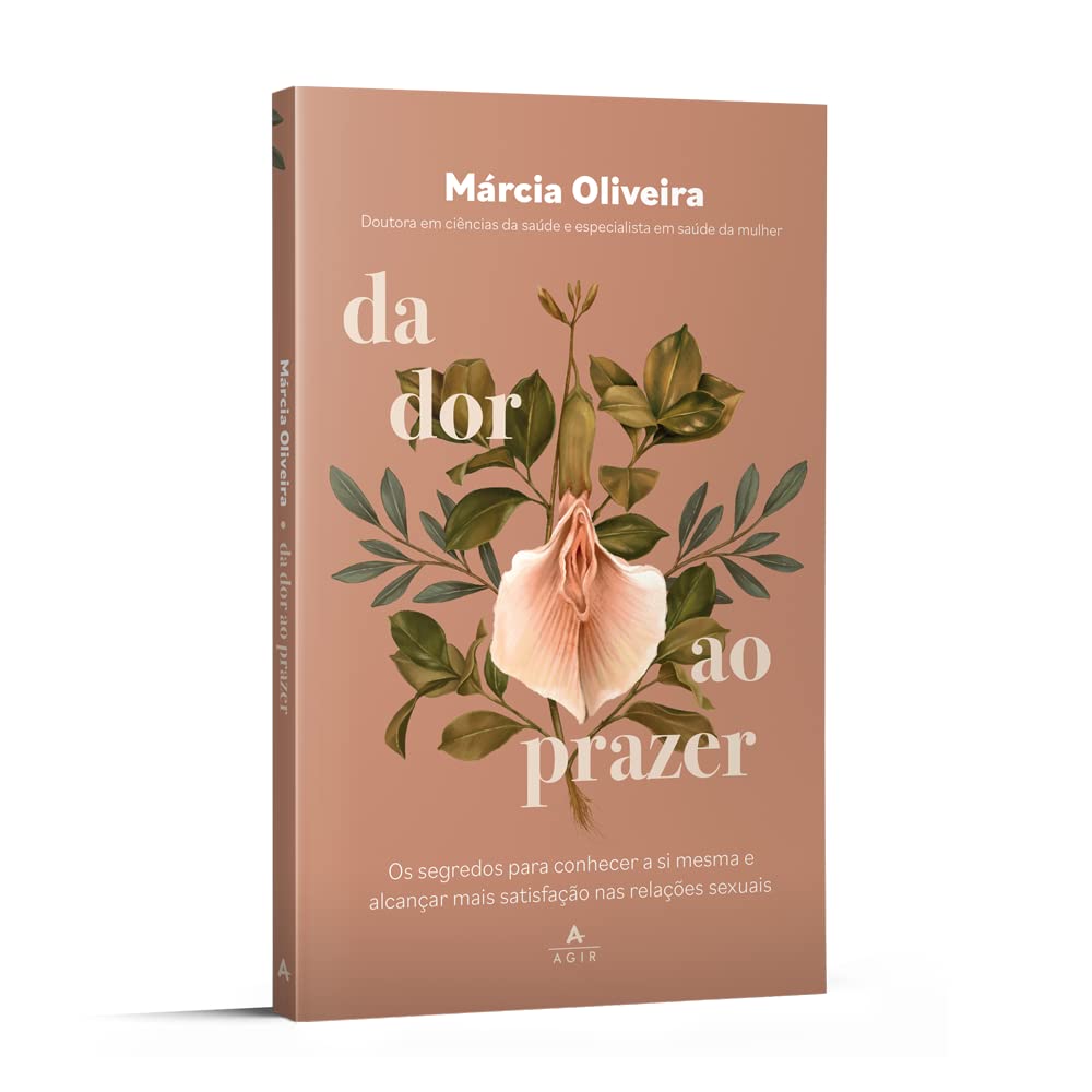 Da dor ao prazer: Os segredos para conhecer a si mesma e alcançar mais satisfação nas relações sexuais baixar o livro de graça