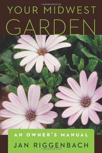 Your Midwest Garden: An Owner's Manual (English Edition) baixar livro de graça