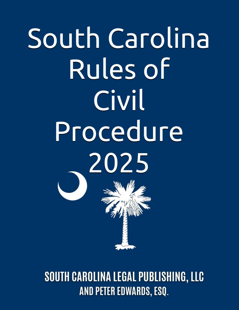 capítulo por capítulo baixar South Carolina Rules of Civil Procedure 2025: Complete Rules in Effect as of January 15, 2025