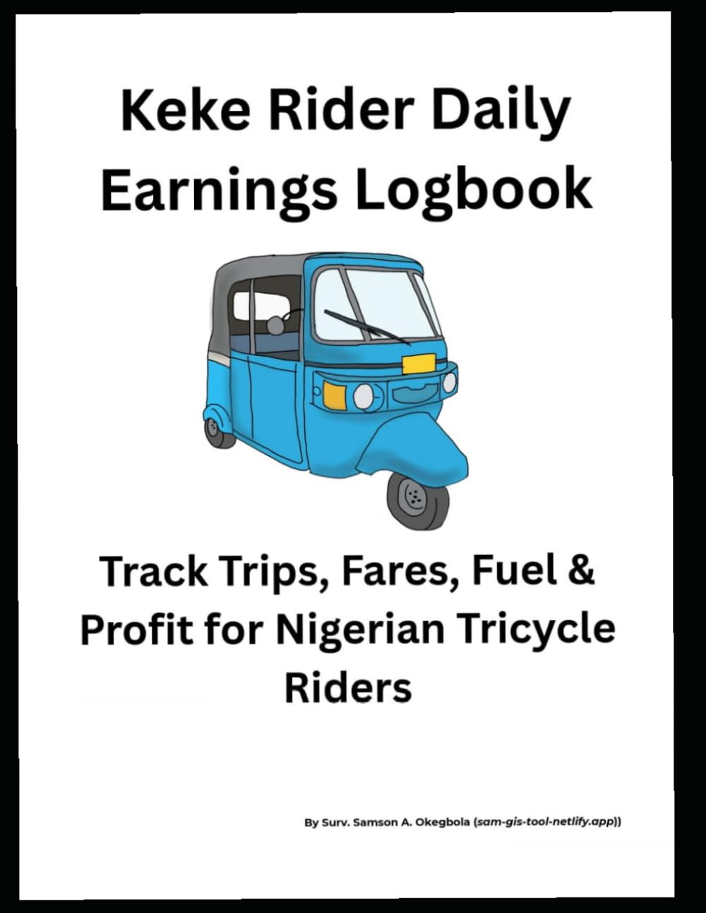 Keke Rider Daily Earnings Logbook: Track Trips, Fares, Fuel & Profit for Nigerian Tricycle Riders baixar livro de graça