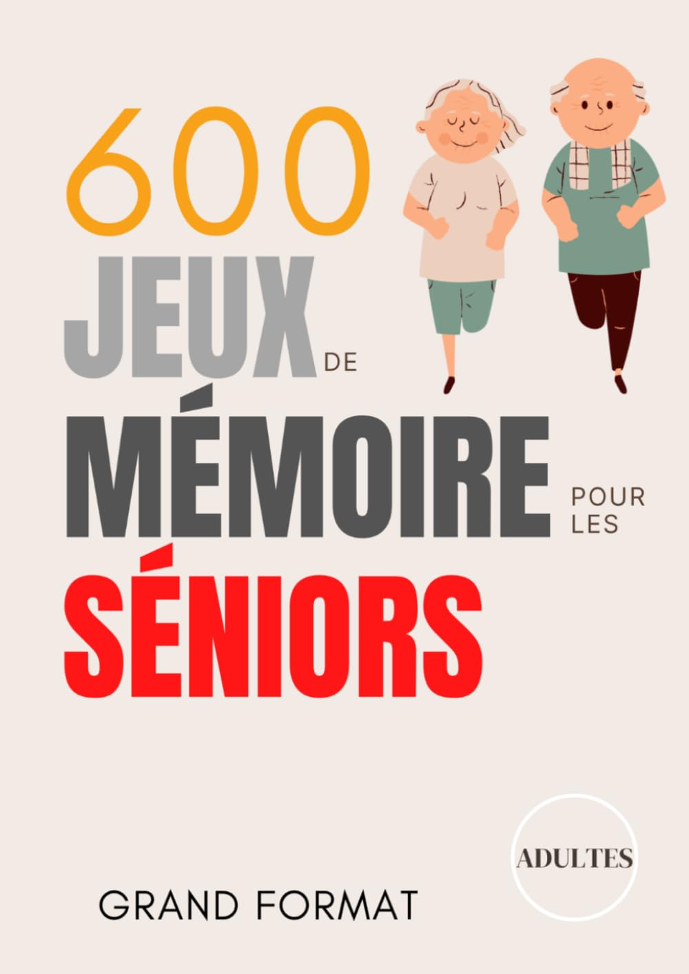 ler totalmente Jeux de Mémoire pour les Seniors: 600 Jeux et Exercices pour Stimuler la Mémoire, la Concentration et la Réflexion – Cahier d’Activités en Gros Caractères pour Seniors et Adultes (French Edition)