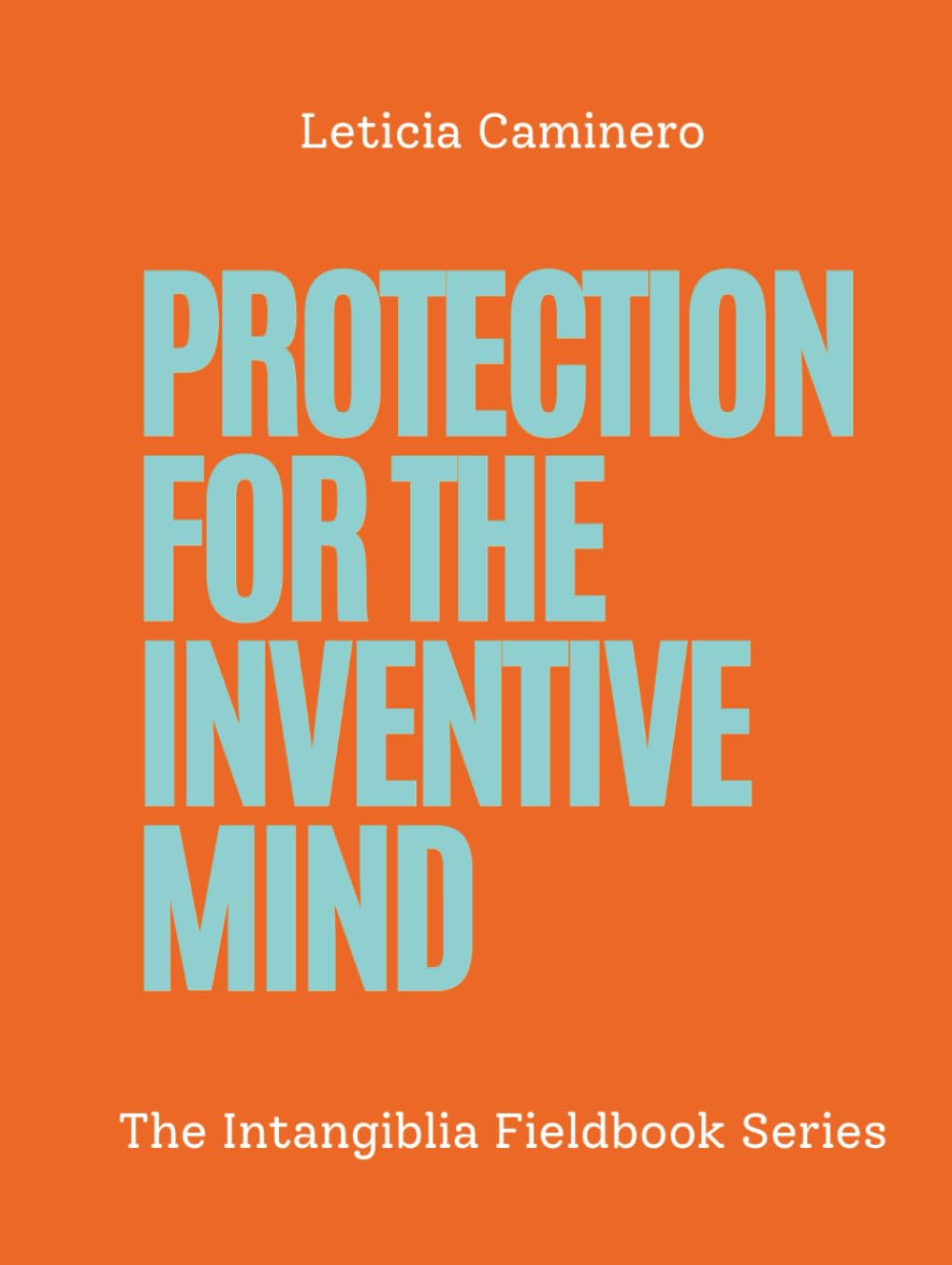 Protection for the Inventive Mind (The Intangiblia Fieldbook Series) baixar o livro de graça