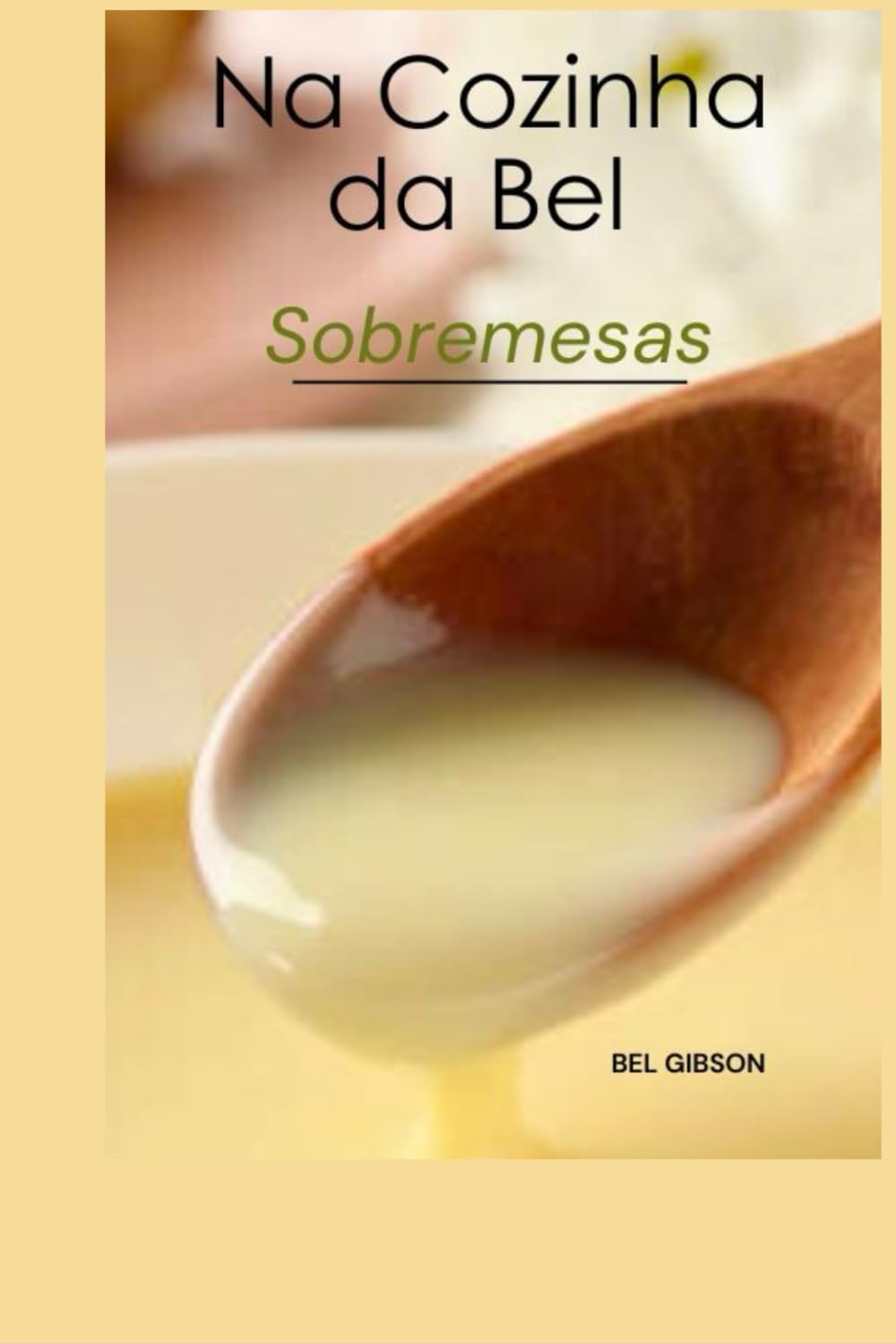 ler totalmente NA COZINHA DA BEL: Sobremesas (Portuguese Edition)