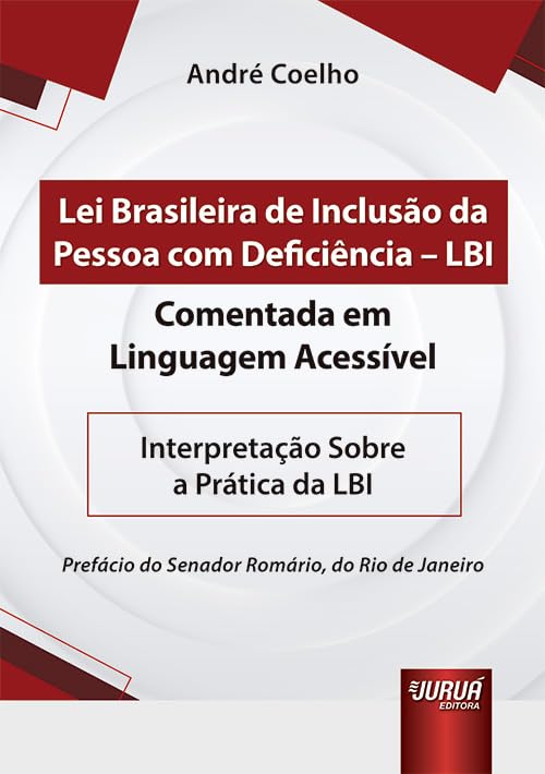 Lei Brasileira de Inclusão da Pessoa com Deficiência - LBI - Comentada em Linguagem Acessível - Interpretação Sobre a Prática da LBI baixar livro de graça
