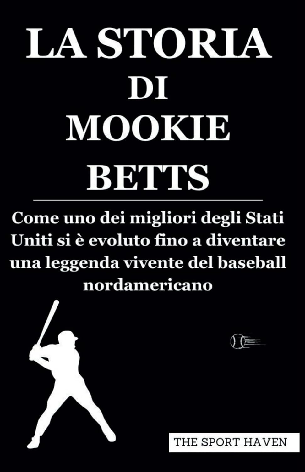 ler totalmente LA STORIA DI MOOKIE BETTS: Come uno dei migliori degli Stati Uniti si è evoluto fino a diventare una leggenda vivente del baseball nordamericano (Italian Edition)