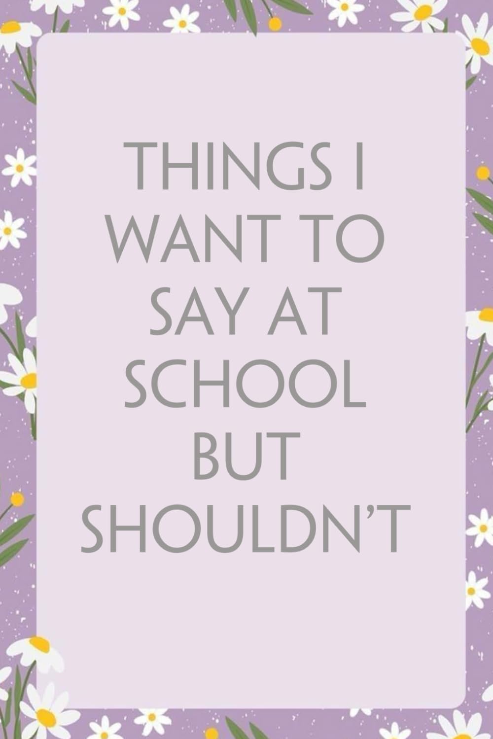 capítulo por capítulo baixar Things I Want To Say At School But Shouldn't: Notebook With Funny Sayings On Cover For Office, Workplace, College, Employees, Coworkers, Assistant, Boss, [size 6"x9" -100 page]