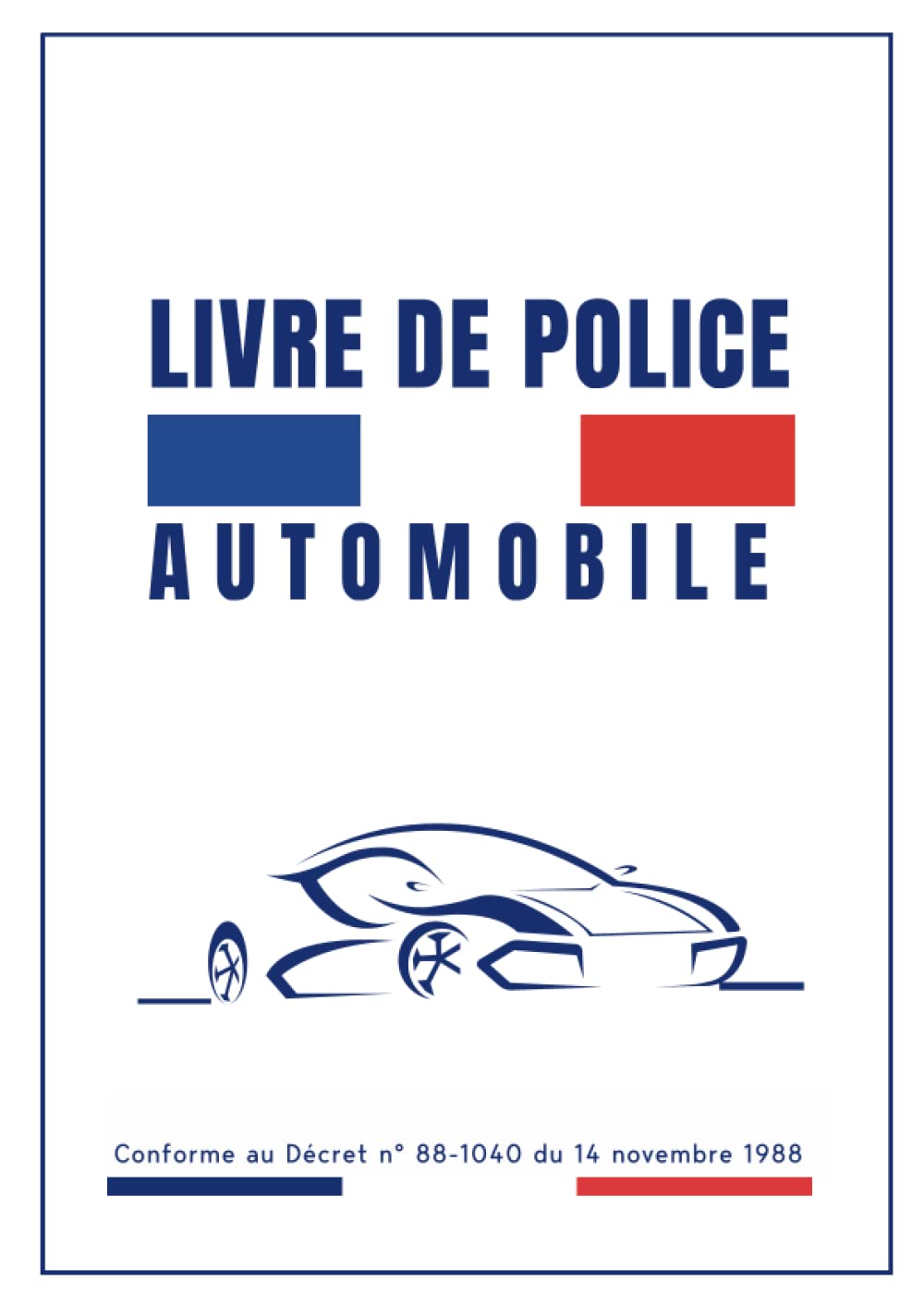 Livre de Police Automobile: Cahier d'Enregistrement des Véhicules Permettant 3 Enregistrements par Page | Conforme à la réglementation française en vigueur | 203 pages numérotées (French Edition) baixar o livro de graça