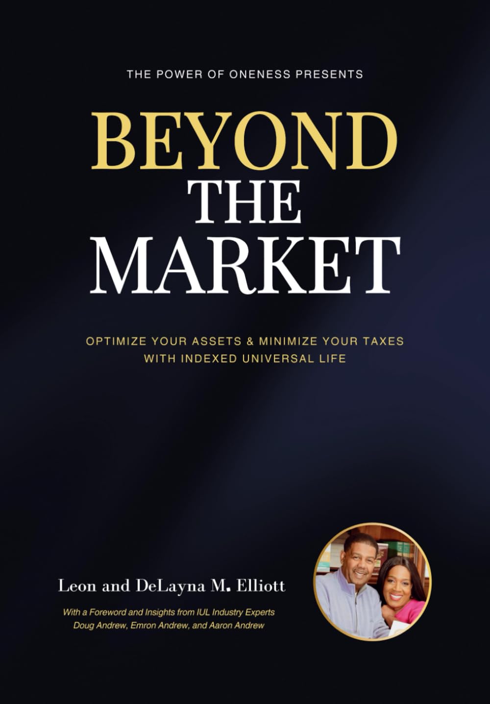Beyond The Market: Optimize Your Assets & Minimize Your Taxes with Indexed Universal Life (The Power of OneNess Series) baixar o livro de graça
