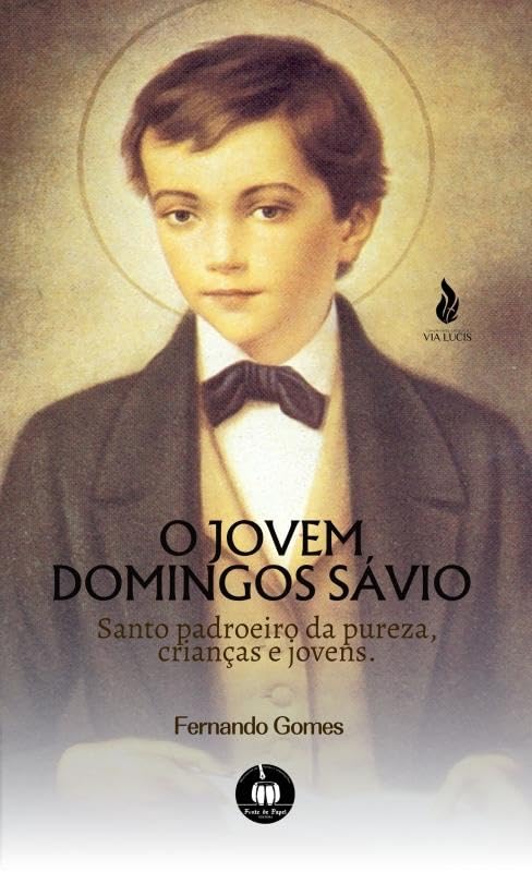 ler totalmente O jovem Domingos Sávio.: Santo padroeiro da pureza, crianças e jovens.