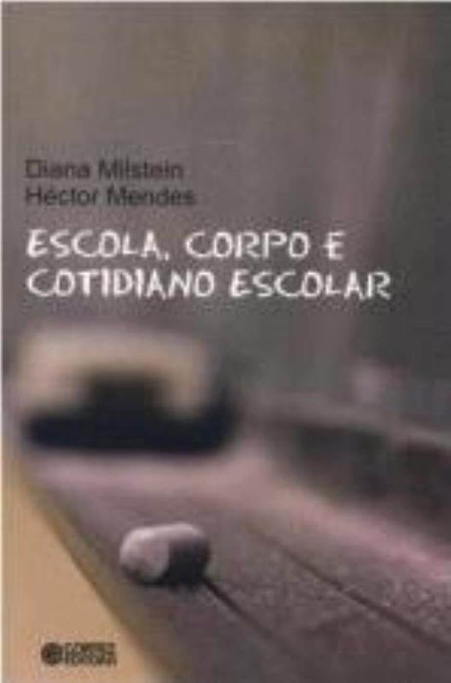 Escola, corpo e cotidiano escolar baixar livro de graça