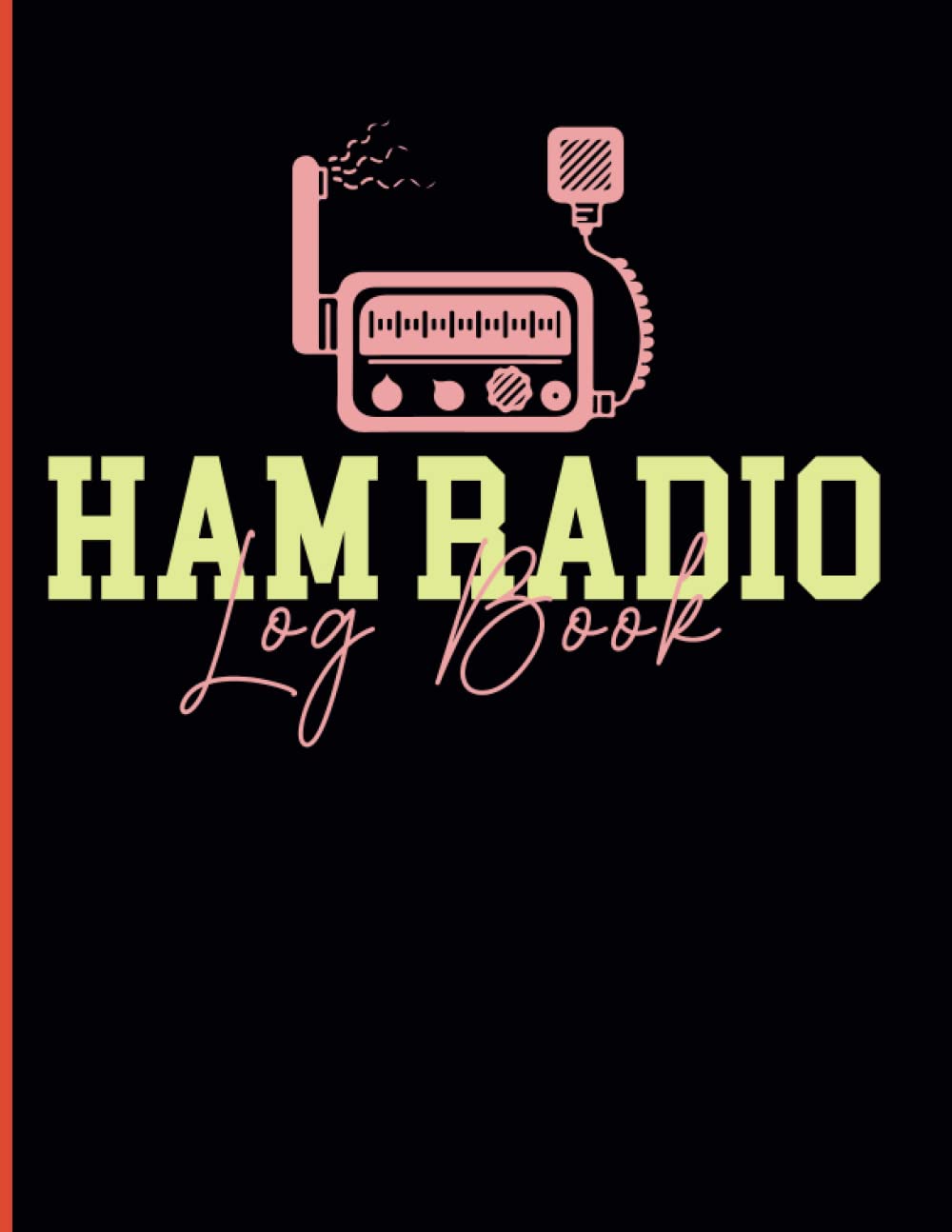 Ham Radio Log Book: Amateur Radio Log Book for Ham Radio Operators Ham Radio Contact Keeper 120 Pages baixar livro de graça