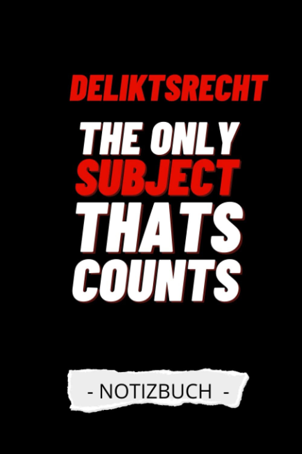 DELIKTSRECHT THE ONLY SUBJECT THAT COUNTS NOTIZBUCH: A5 Notizbuch kariert | Jura | Studienplaner| Jura Studium | Geschenkidee | Studenten Gadgets (German Edition) baixar o livro de graça