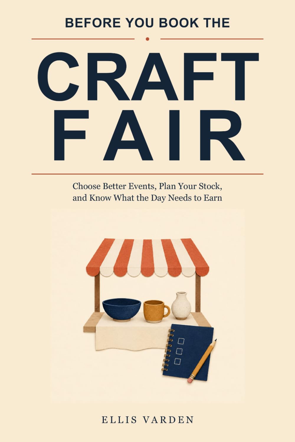 Before You Book the Craft Fair: Choose Better Events, Plan Your Stock, and Know What the Day Needs to Earn baixar o livro de graça