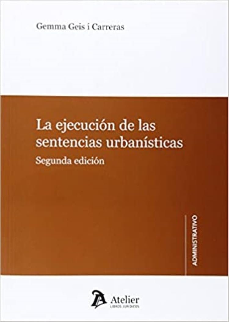ler totalmente La ejecución de las sentencias urbanísticas. 2ª edición (Atelier administrativo) (Spanish Edition)