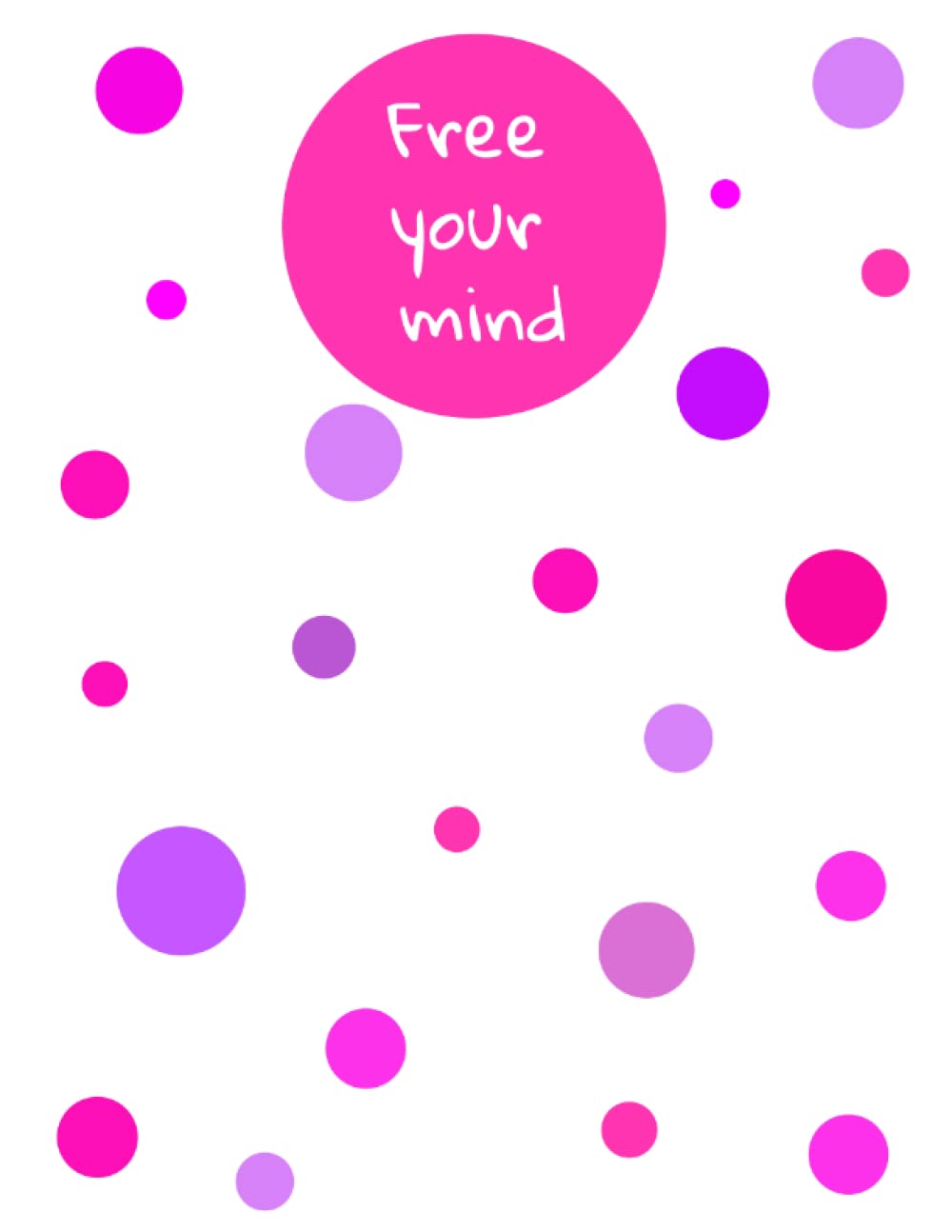 capítulo por capítulo baixar Free Your Mind: Pink Fuchsia Bubble Gum Pink Violet Lavender Mauve Purple Lilac Orchid Iris Polka Dots Motivational White Notebook, Pink Violet Polka... total pages (100 dot grid, 100 wide ruled)