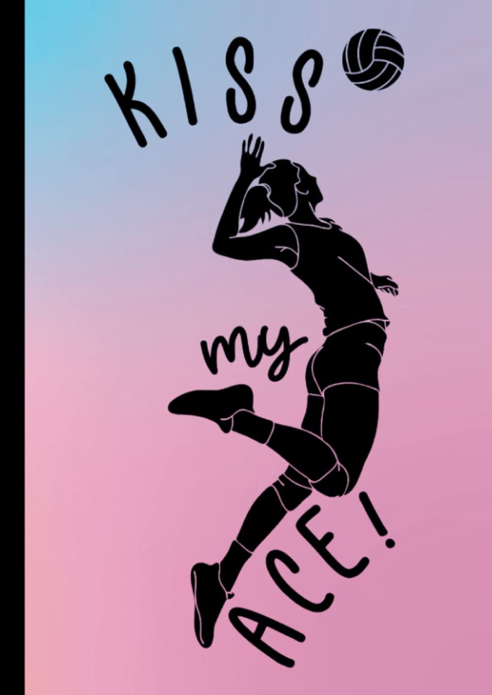 Quadernone a Righe Senza Margine: Taccuino con Scritta Divertente Kiss My Ace- Motivo Sport Pallavolo-Idea Regalo Originale per Pallavolista, Allenatore, Coach-Formato A4 (Italian Edition) baixar o livro de graça