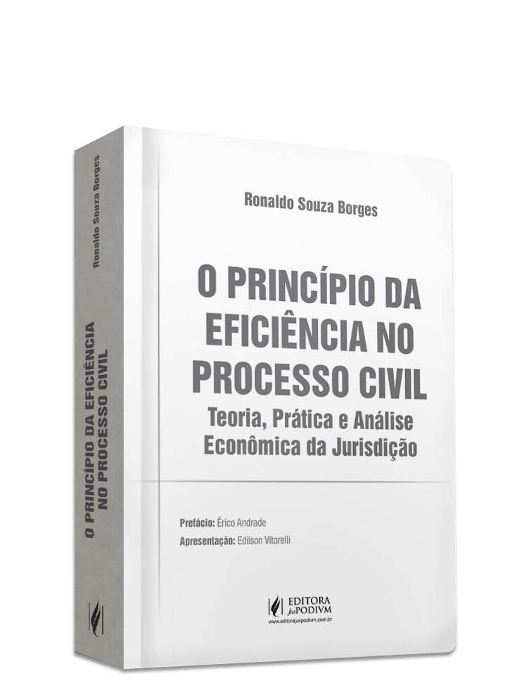 O Princípio Da Eficiência No Processo Civil - Teoria, Prática E Análise Econômica Da Jurisdição (2026) baixar o livro de graça