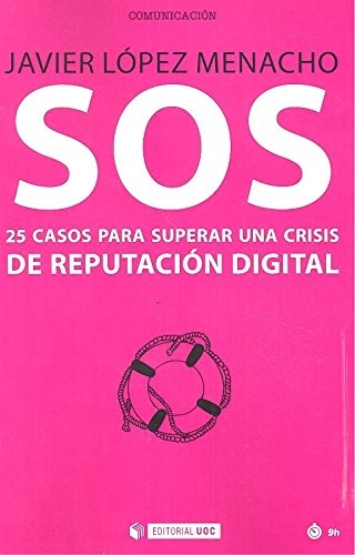 Sos: 25 casos para superar una crisis de reputación digital: 575 baixar o livro de graça