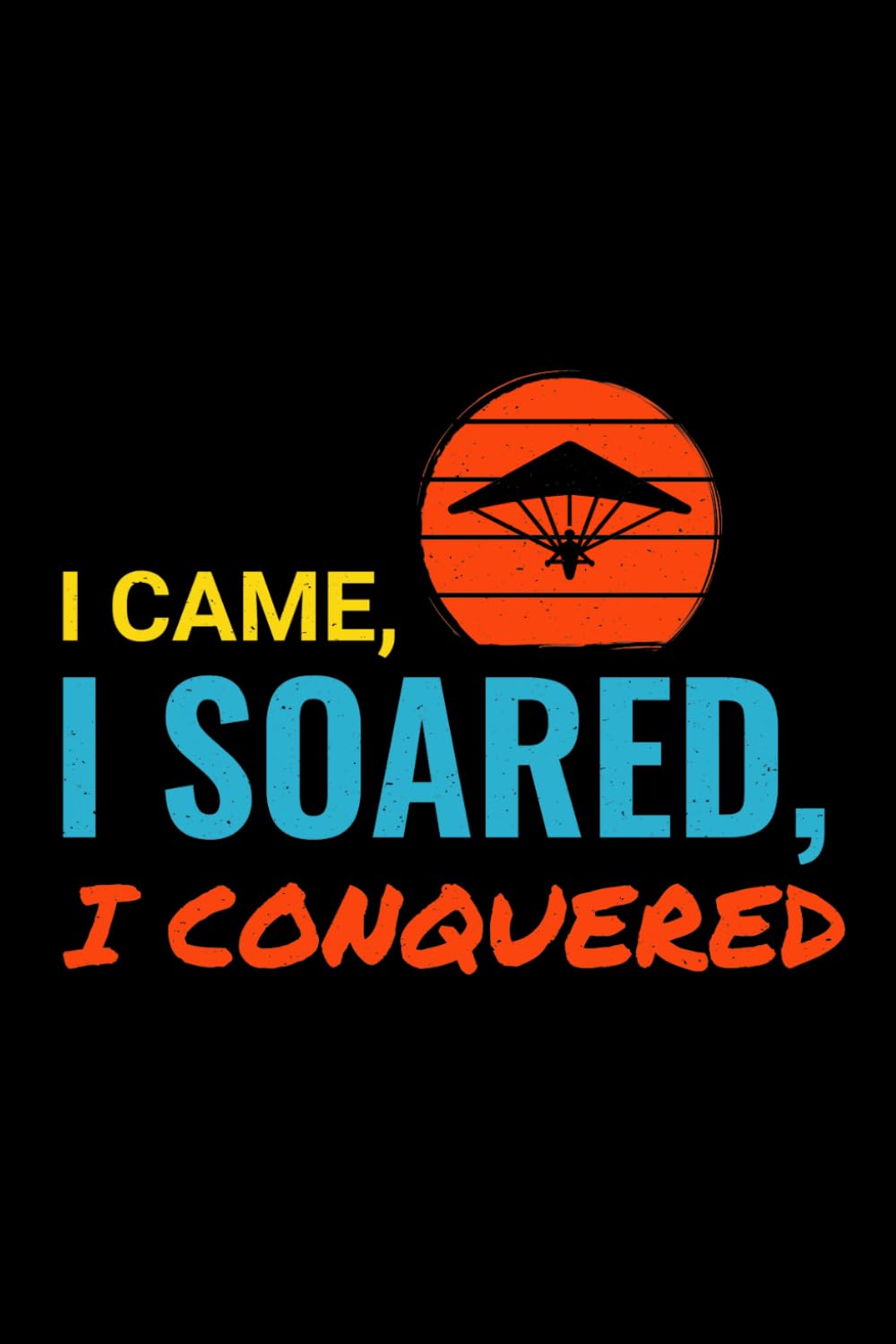 capítulo por capítulo baixar I Came, I Soared, I Conquered: Hang Gliding Air Sports Journal Notebook for Writing