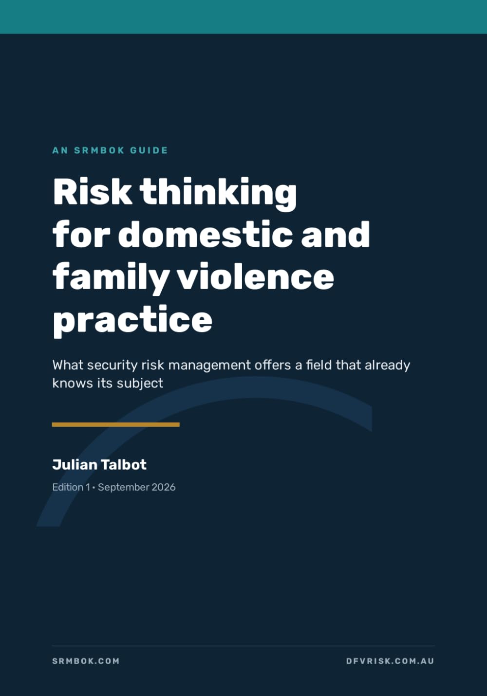 ler totalmente Risk thinking for domestic and family violence practice: What security risk management offers a field that already knows its subject