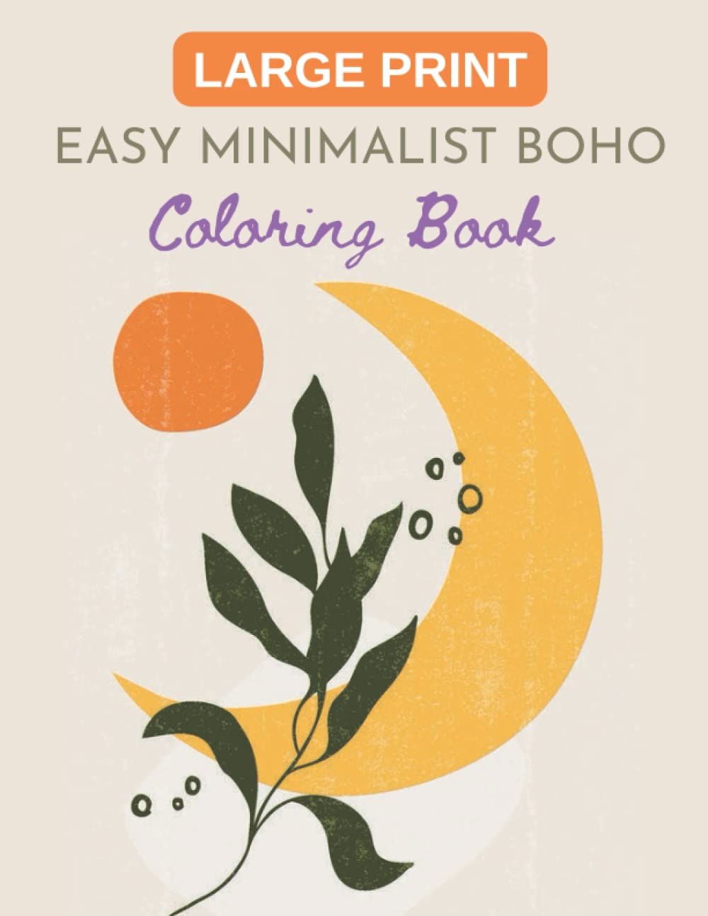 ler totalmente Large Print Easy Minimalist Boho Coloring Book: Stress Relief and Relaxation with Abstract Art Coloring Pages, Great Gift Idea for teens & adults