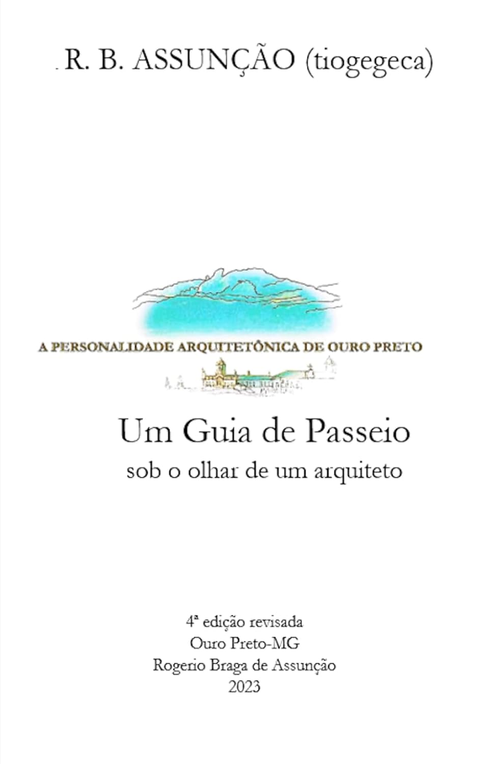 A PERSONALIDADE ARQUITETÔNICA DE OURO PRETO: Um Guia de Passeio sob o olhar de um arquiteto (Portuguese Edition) baixar livro de graça