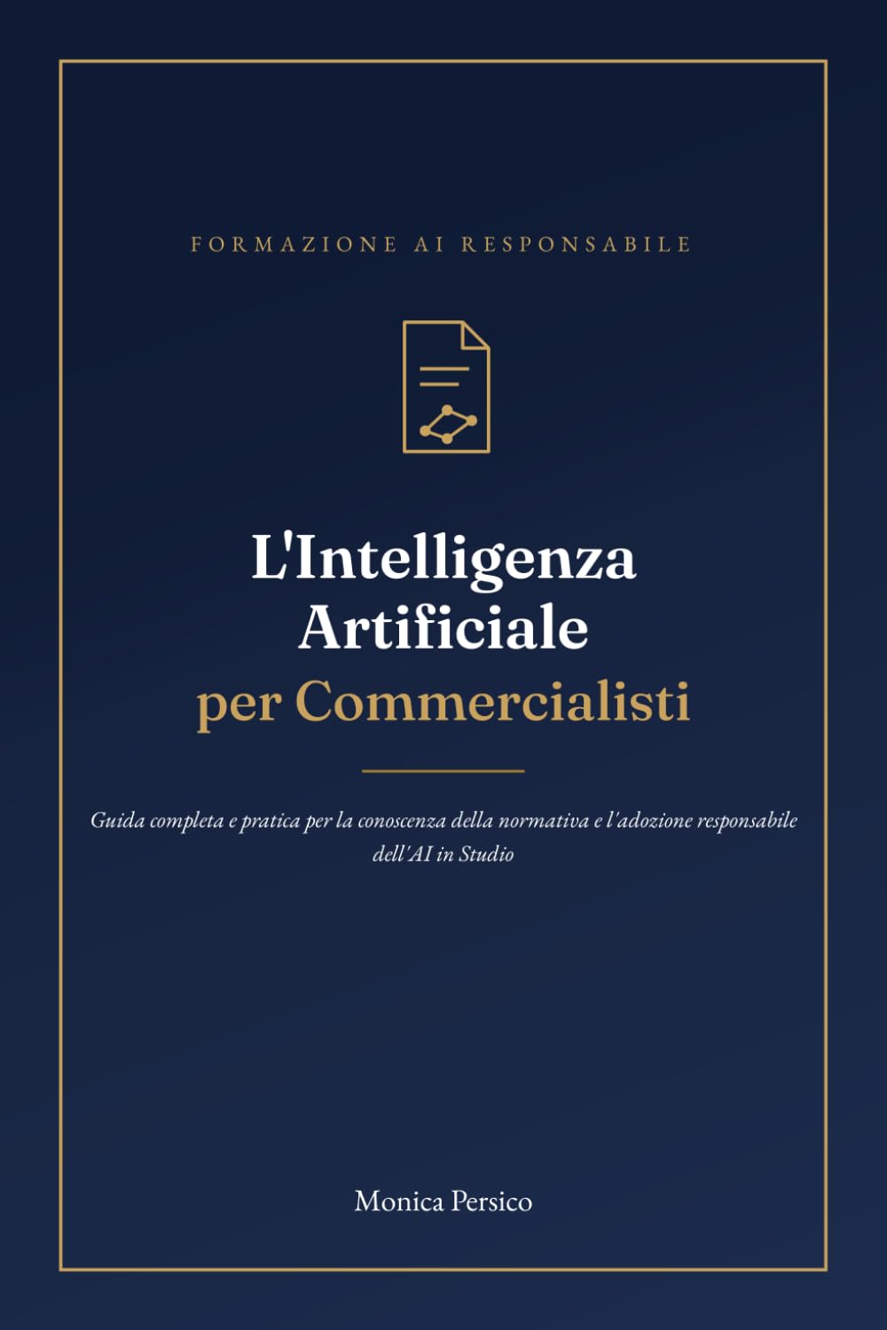 L'Intelligenza Artificiale per Commercialisti: Guida completa e pratica per la conoscenza della normativa e l'adozione responsabile dell'AI in Studio... AI responsabile - Business) (Italian Edition) baixar livro de graça