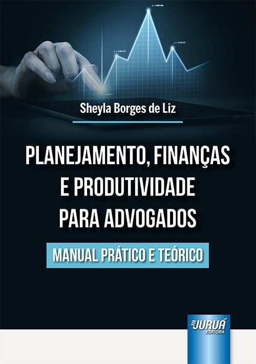 capítulo por capítulo baixar PLANEJAMENTO, FINANÇAS E PRODUTIVIDADE PARA ADVOGADOS - MANUAL PRÁTICO E TEÓRICO