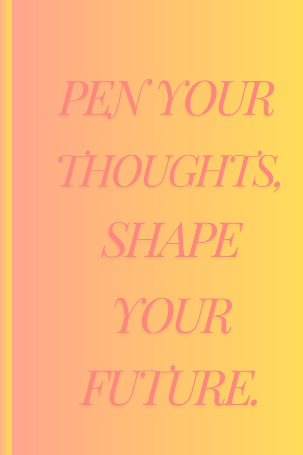 ler totalmente Pen your thoughts, shape your future.: motivational notebook, perfect gift for friends, colleagues and family.Pen your thoughts, shape your future.All in your hands,your mind, your thoughts