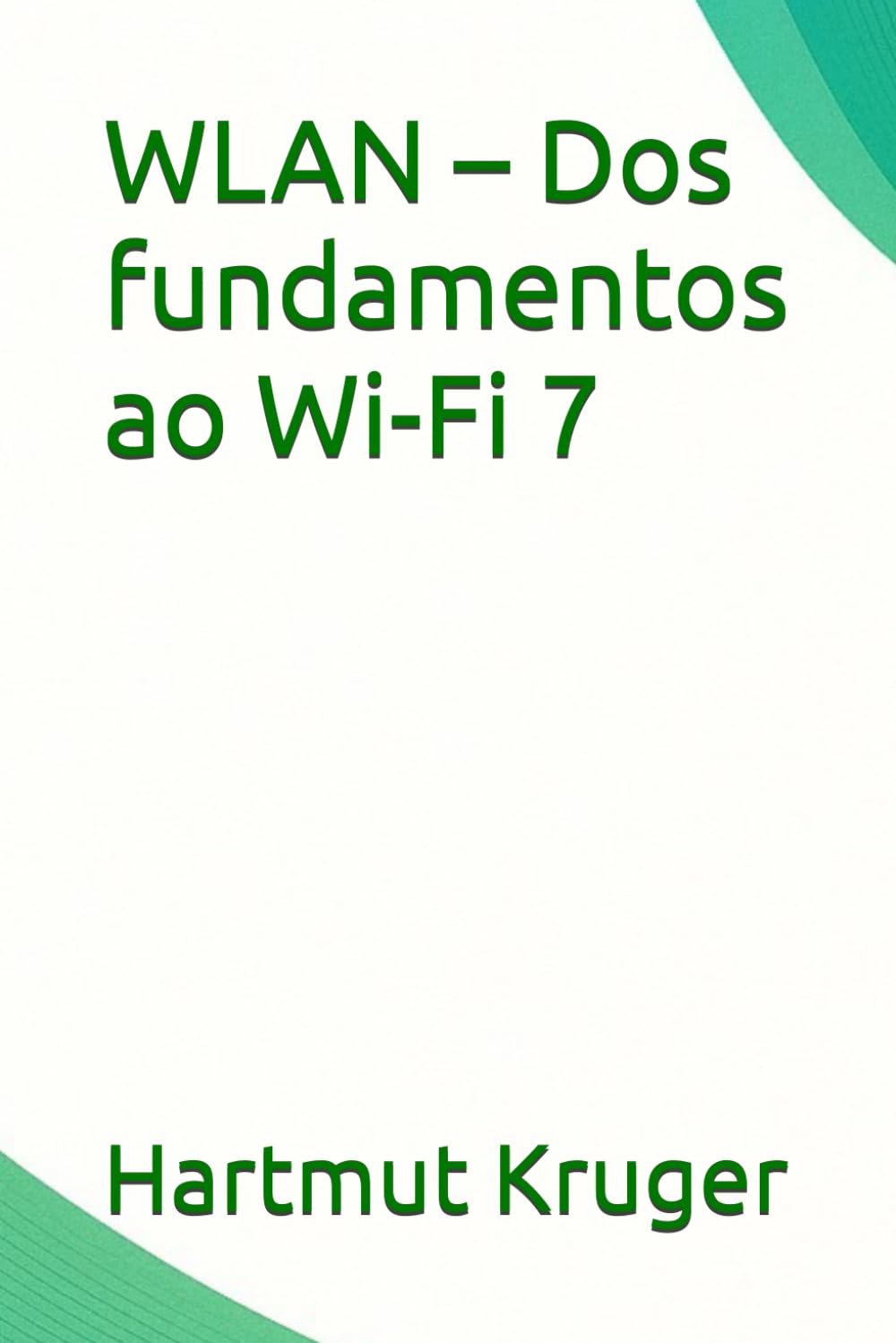 WLAN – Dos fundamentos ao Wi-Fi 7 (Portuguese Edition) baixar livro de graça