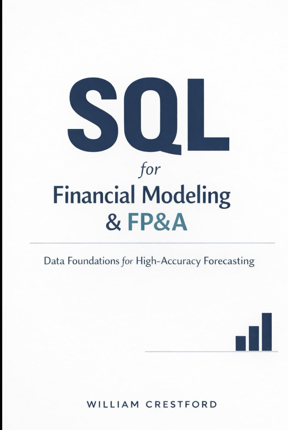 ler totalmente SQL for Financial Modeling & FP&A: Data Foundations for High-Accuracy Forecasting: The Complete Guide to Structuring, Querying, and Scaling Financial Data
