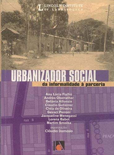 Urbanizador Social. Da Informalidade a Parceria baixar o livro de graça