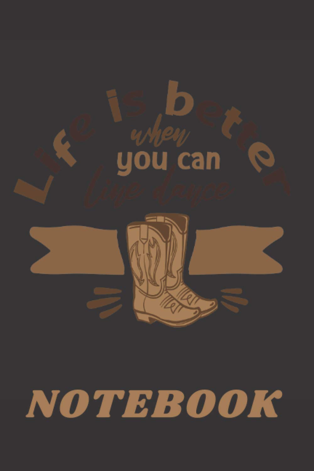 Life is better when you can line dance: Line Dance Journal Notebook to Write Down Things, Take Notes, Record Plans or Keep Track of Habits (6" x 9" - 120 Pages) baixar livro de graça