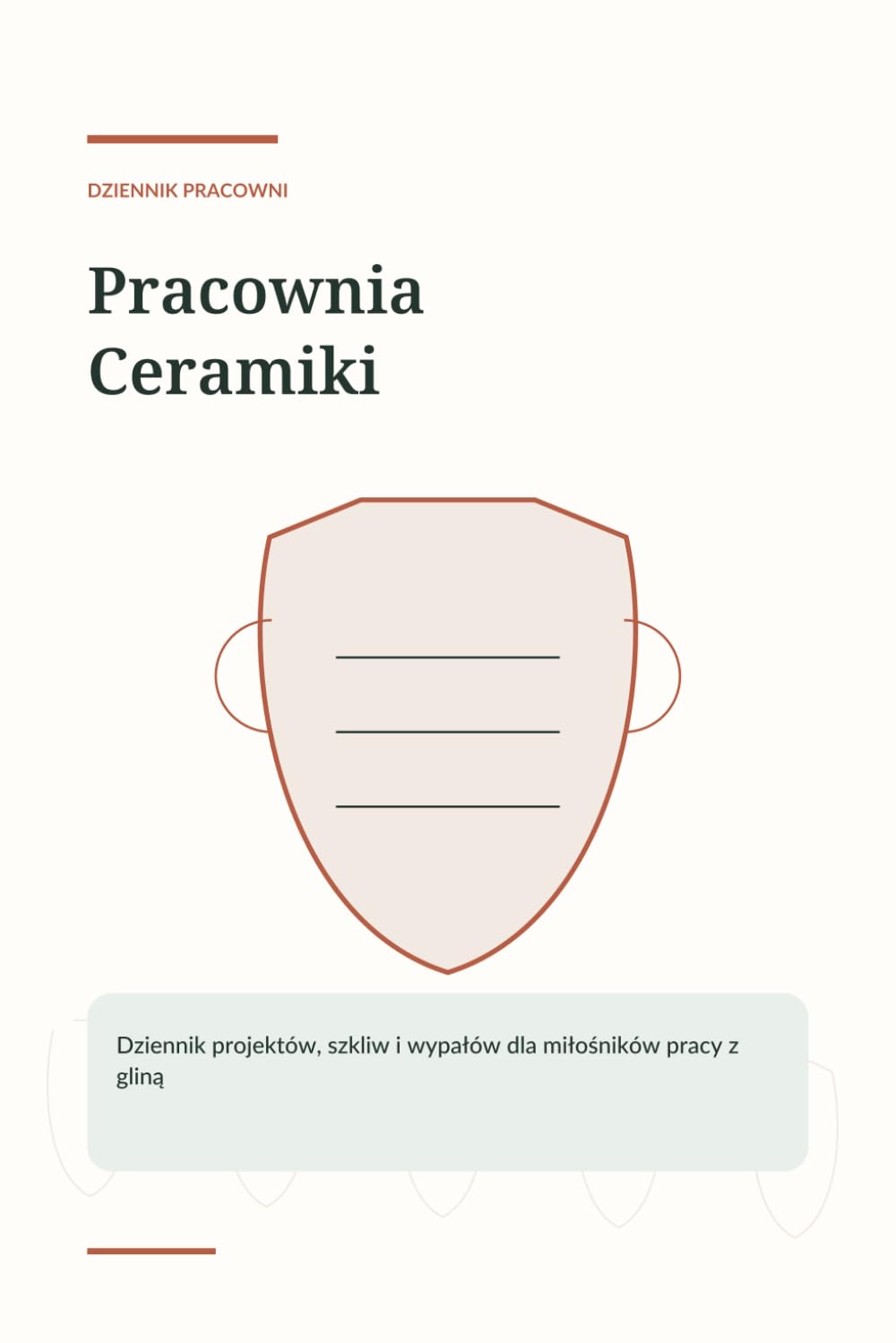 Pracownia Ceramiki: Dziennik projektów, szkliw i wypałów dla miłośników pracy z gliną (Polish Edition) baixar livro de graça