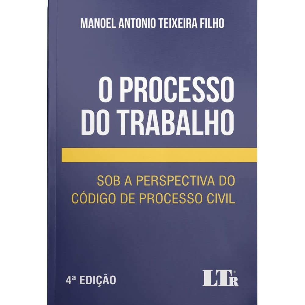 O Processo do Trabalho 4ª Edição Sob a Perspectiva do Código de Processo Civil baixar o livro de graça